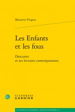 Les Enfants Et Les Fous: Descartes Et Ses Lectures Contemporaines