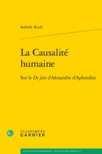La Causalite Humaine: Sur Le de Fato d'Alexandre d'Aphrodise