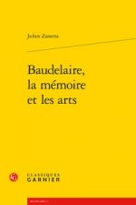 Baudelaire, La Memoire Et Les Arts