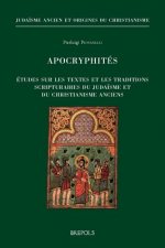 Apocryphites: Etudes Sur Les Textes Et Les Traditions Scripturaires Du Judaisme Et Du Christianisme Anciens