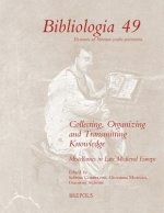 Collecting, Organizing and Transmitting Knowledge: Miscellanies in Late Medieval Europe