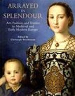 Arrayed in Splendour: Art, Fashion, and Textiles in Medieval and Early Modern Europe