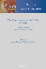 The Cistercian James of Eltville (1393): Author in Paris and Authority in Vienna