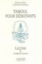 Tamoul Pour Debutants: Lecons Et Corriges Des Exercice