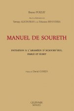 Manuel de Soureth: Initiation a l'Arameen d'Aujourd'hui, Parle Et Ecrit - Preface de David Cohen