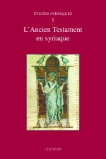 Etudes Syriaques 5: L'Ancien Testament En Syriaque