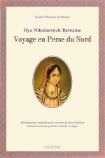 Voyage En Perse Du Nord: Presentation Et Annotations Jean Calmar