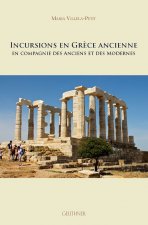 Incursions En Grece Ancienne: En Compagnie Des Anciens Et Des Modernes