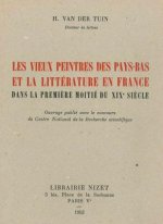 Les Vieux Peintres Des Pays-Bas Et La Litterature En France Dans La Premiere Moitie Du XIX Siecle