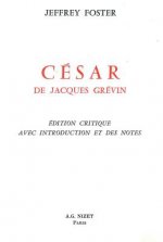 Cesar, de Jacques Grevin: Edition Critique Avec Introduction Et Des Notes