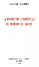 La Conception Sentimentale de Chretien de Troyes