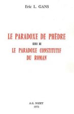 Le Paradoxe de Phedre: Suivi de Le Paradoxe Constitutif Du Roman