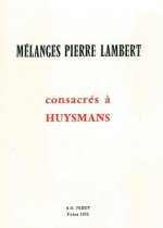 Melanges Pierre Lambert Consacres a Huysmans