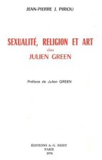 Sexualite, Religion Et Art Chez Julien Green