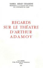 Regards Sur Le Theatre d'Arthur Adamov