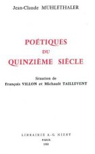 Poetiques Du Quinzieme Siecle: Situation de Francois Villon Et Michault Taillevent