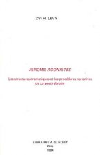 Jerome Agonistes: Les Structures Dramatiques Et Les Procedures Narratives de la Porte Etroite