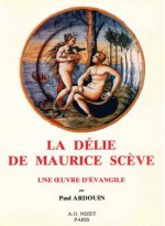 La Delie de Maurice Sceve: Une Oeuvre d'Evangile