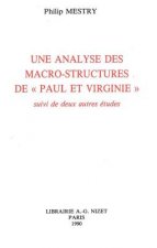 Une Analyse Des Macro-Structures de Paul Et Virginie: Suivi de Deux Autres Etudes