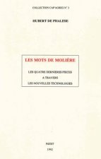 Les Mots de Moliere: Les Quatre Dernieres Pieces a Travers Les Nouvelles Technologies