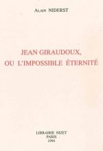 Jean Giraudoux, Ou l'Impossible Eternite