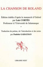 La Chanson de Roland: Edition Etablie d'Apres Le Manuscrit d'Oxford Par Luis Cortes, Professeur a l'Universite de Salamanque. Traduction Du