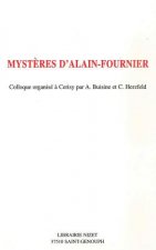 Mysteres d'Alain-Fournier: Colloque Organise a Cerisy Par A. Buisine Et C. Herzfeld
