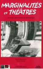 Marginalites Et Theatres: Pouvoir, Spectateurs Et Dramaturgie