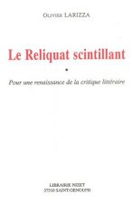 Le Reliquat Scintillant: Pour Une Renaissance de la Critique Litteraire