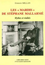 Les Mardis de Stephane Mallarme: Mythes Et Realites