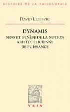 Dynamis: Sens Et Genese de la Notion Aristotelicienne de Puissance