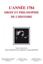 Kant. l'Annee 1784: Droit Et Philosophie de l'Histoire