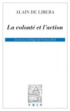 La Volonte Et l'Action: Cours Du College de France 2015