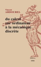 Du Calcul Sur Ordinateur a la Mecanique Discrete