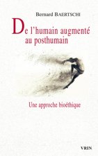 de l'Humain Augmente Au Posthumain