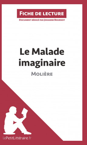 Le Malade imaginaire de Moli?re (Fiche de lecture)