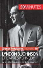 Lyndon B. Johnson et l'apres Kennedy