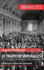 Le traite de Versailles et la fin de la Premiere Guerre mondiale