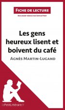 Les gens heureux lisent et boivent du café d'Agn?s Martin-Lugand (Fiche de lecture)