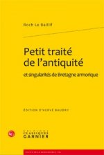 Petit Traite de L'Antiquite: Et Singularites de Bretagne Armorique