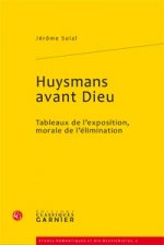 Huysmans Avant Dieu: Tableaux de L'Exposition, Morale de L'Elimination