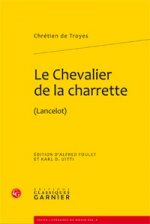 Le Chevalier de la Charrette: (lancelot)