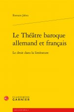 Le Theatre Baroque Allemand Et Francais: Le Droit Dans La Litterature