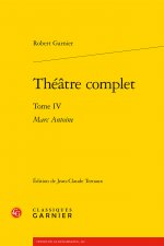 Theatre Complet: Tome IV - Marc Antoine