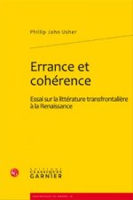 Errance Et Coherence: Essai Sur La Litterature Transfrontaliere a la Renaissance