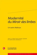 Modernite Du Miroir Des Limbes: Un Autre Malraux