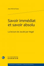 Savoir Immediat Et Savoir Absolu: La Lecture de Jacobi Par Hegel