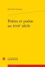 Poetes Et Poesie Au Xviie Siecle