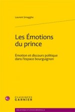 Les Emotions Du Prince: Emotion Et Discours Politique Dans L'Espace Bourguignon