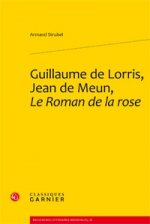 Guillaume de Lorris, Jean de Meun, Le Roman de la Rose